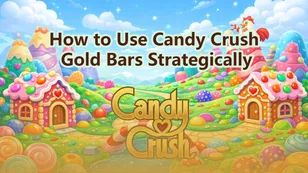 Strategic Spending: How to Use Your Candy Crush Gold Bars for Maximum Impact
