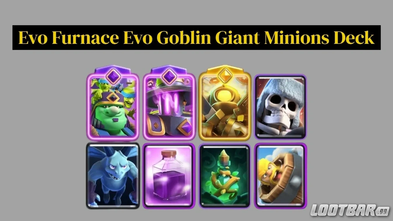 Evo Furnace Evo Goblin Giant Minions Deck