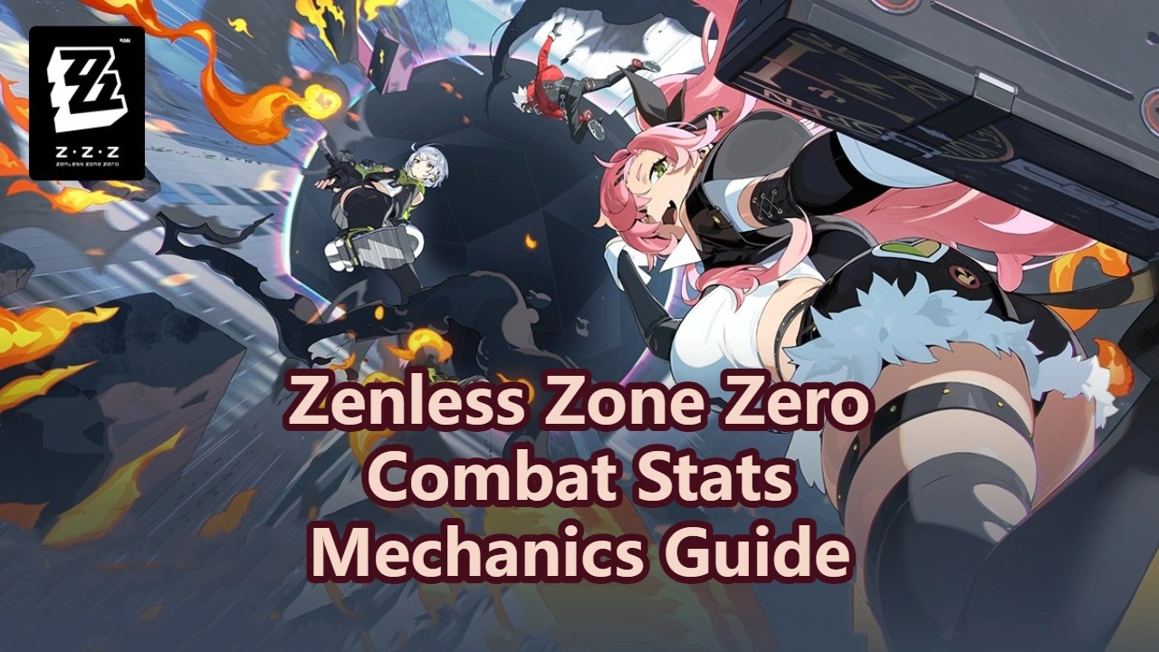 Zenless Zone Zero Combat Stats & Mechanics Guide