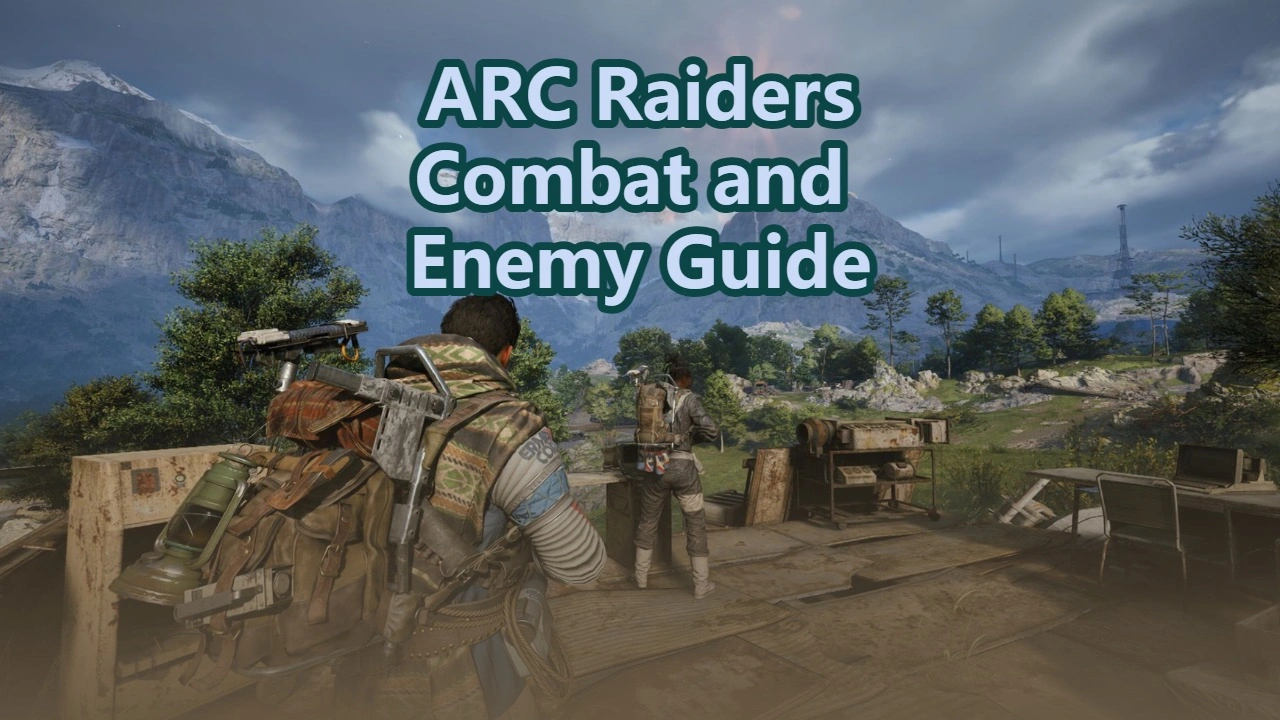 How to Defeat Every ARC in ARC Raiders - Complete Combat and Enemy Guide