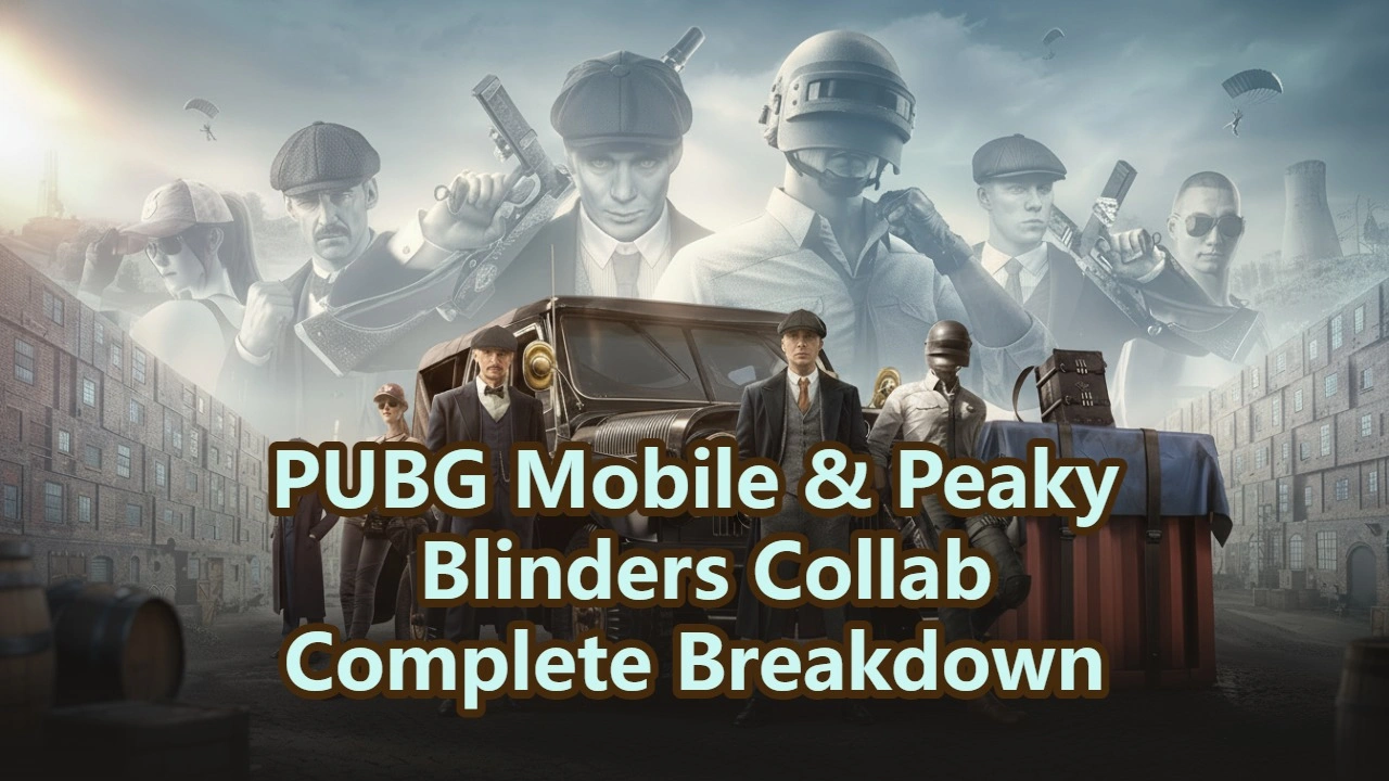PUBG Mobile x Peaky Blinders: Everything You Need To Know