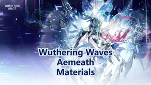 Aemeath Ascension, Forte & Weapon Materials | Wuthering Waves