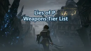 Best Weapons in Lies of P - Tier List and Upgrade Recommendations