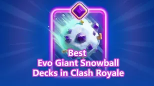 Best Evo Giant Snowball Decks in Clash Royale