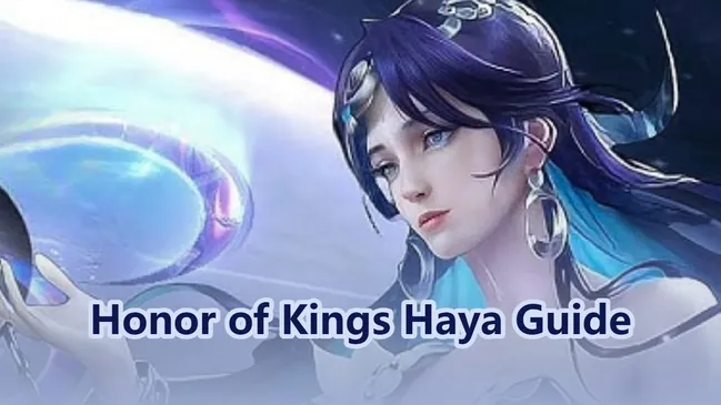 Honor of Kings Haya Guide: Builds and Skills – 2026