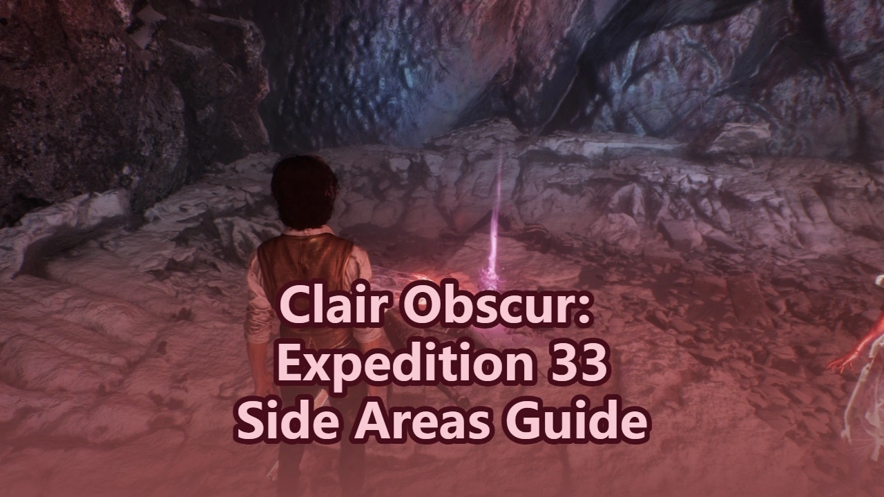 Side Areas Guide in Clair Obscur: Expedition 33 – Optional Locations and Rewards