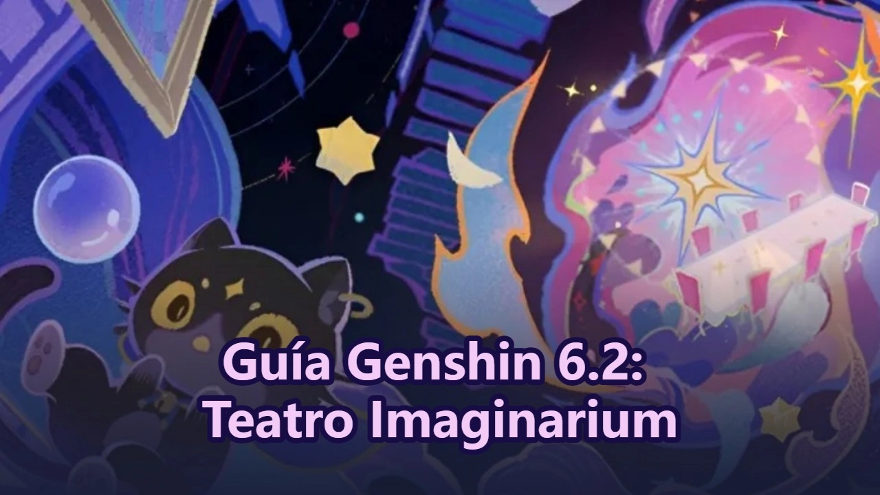 Guía del Teatro Imaginarium de la Versión 6.2 de Genshin Impact