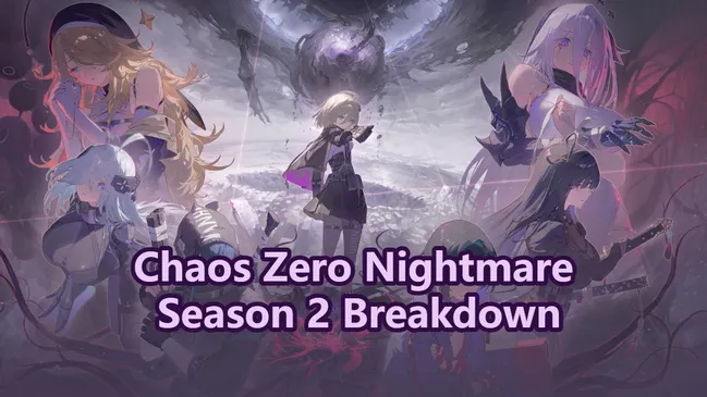 Chaos Zero Nightmare Season 2 Complete Breakdown