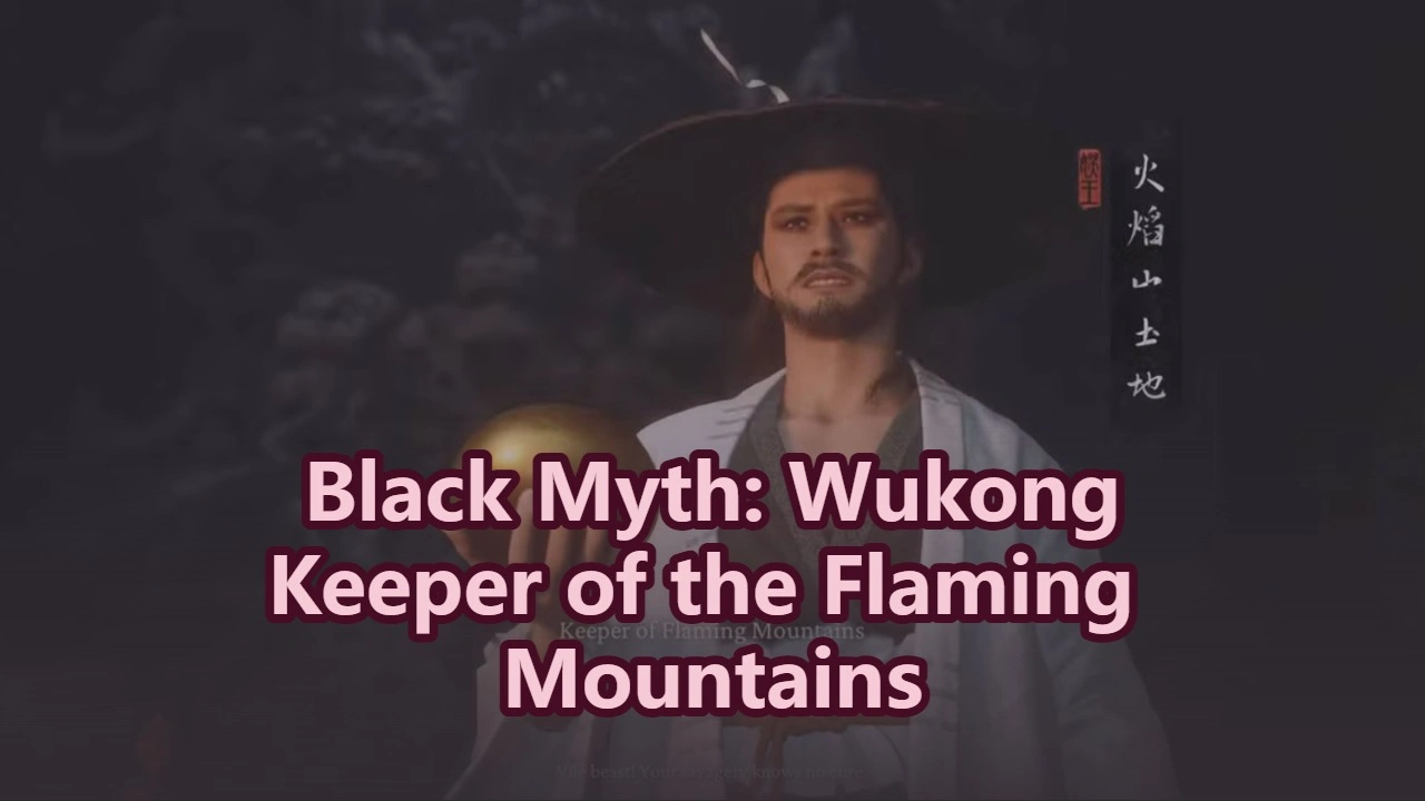 Keeper of the Flaming Mountains Boss Guide - Black Myth: Wukong Combat Strategy