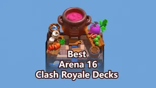 Strongest Clash Royale Decks for Arena 16
