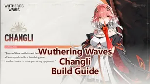 Wuthering Waves Changli Build Guide: Weapons, Echoes & Teams