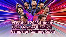 eFootball 2026 Update: Free Neymar & Carnival Campaign Coming Soon