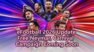eFootball 2026 Update: Free Neymar & Carnival Campaign Coming Soon
