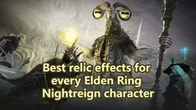 Best relic effects for every Elden Ring Nightreign character
