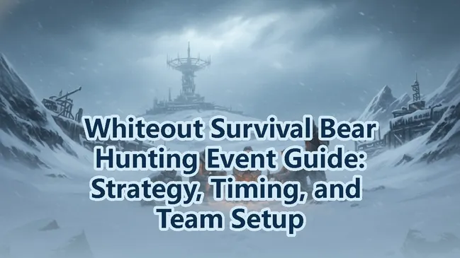 Руководство по событию «Охота на медведя» в Whiteout Survival: стратегия, время проведения и состав команды
