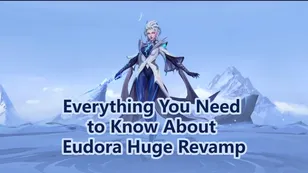 Mobile Legends Bang Bang: Everything You Need to Know About Eudora Huge Revamp