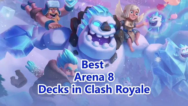 Guía de mazos para la Arena 8 de Clash Royale: Los mejores mazos para ganar
