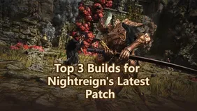 Elden Ring: Nightreign The Meta Has Changed! Top 3 Builds for Nightreign's Latest Patch