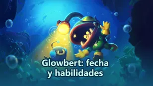 Fecha de lanzamiento y habilidades de Glowbert en Brawl Stars