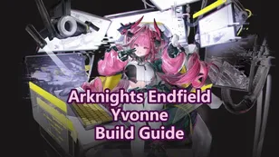 Yvonne Build Guide: Weapons, Gear Sets & Teams | Arknights: Endfield