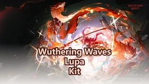 Wuthering Waves Lupa Kit, Signature Weapon & Resonance Chains Revealed!