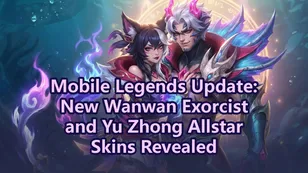 Mobile Legends Update: New Wanwan Exorcist and Yu Zhong Allstar Skins Revealed