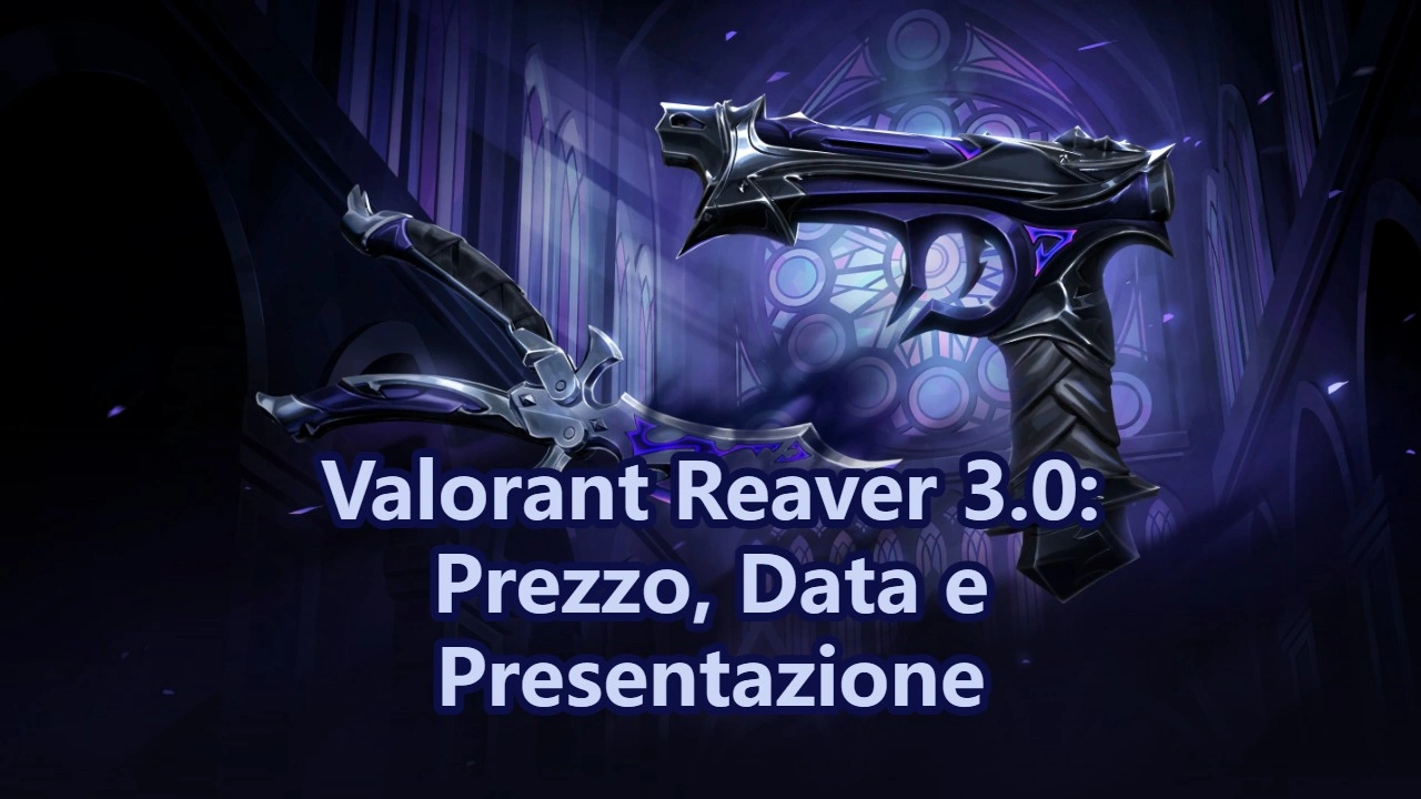 Valorant Reaver 3.0 Bundle: Prezzo, Data di Uscita e Presentazione!