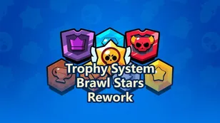 Brawl Stars Trophy System Rework: Everything You Need to Know