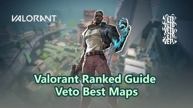 Valorant Ranked Guide: Veto Best Maps