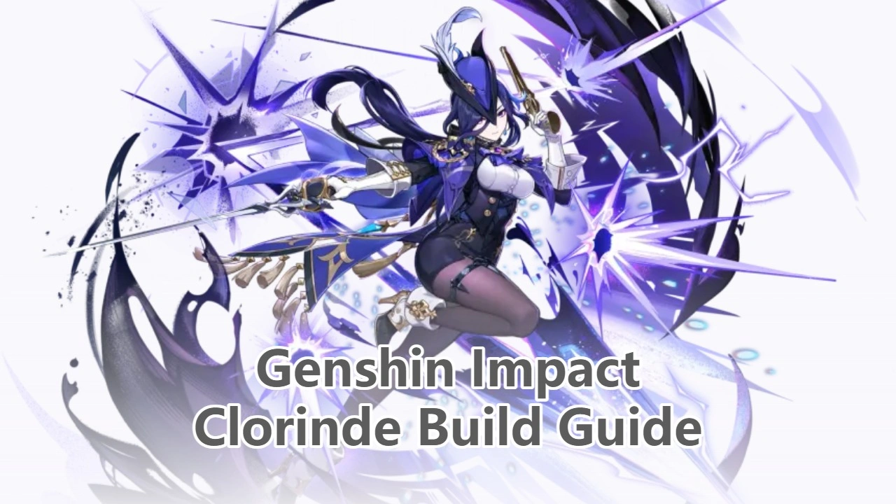 Genshin Impact Clorinde Builds, Weapons & Team Comps!