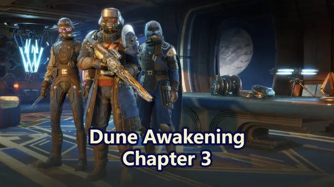 Dune Awakening Chapter 3 is Live - Guide and Everything You Need to Know