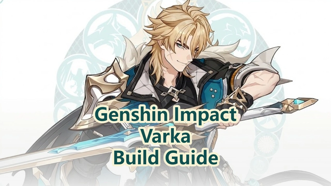 ¡Genshin Impact: construcciones, armas y composiciones de equipo de Varka!