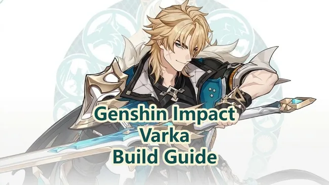Genshin Impact : Builds, armes et compositions d'équipe pour Varka !