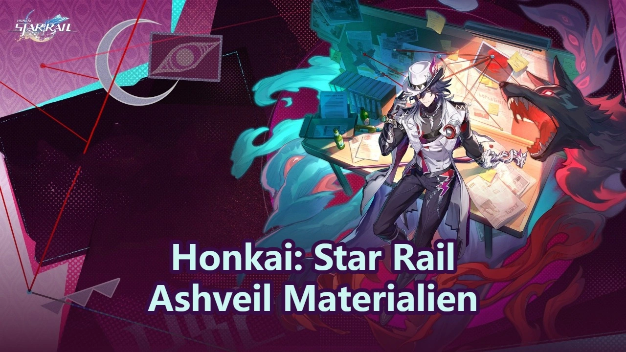 HSR Ashveil Materialien für Aufstieg, Spuren und Signaturwaffe