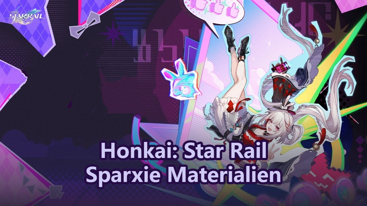 HSR Sparxie Materialien für Aufstieg, Spuren und Signaturwaffe