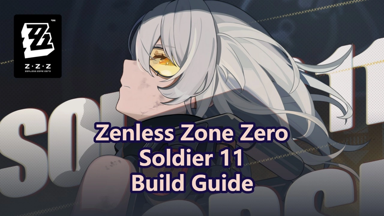 Soldier 11 Build Guide: W-Engine, Drive Discs & Teams | Zenless Zone Zero