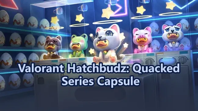 Valorant Hatchbudz: Quacked Series Capsule: Встряхните, чтобы получить сюрприз в каждом раунде!