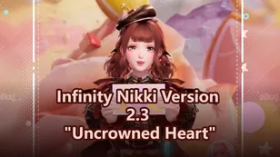 Infinity Nikki Version 2.3 "Uncrowned Heart" update content
