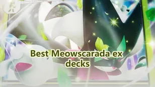 Best Pokémon TCG Pocket Meowscarada ex decks