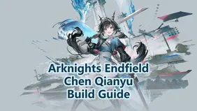 Chen Qianyu Best Build: Weapons, Gear Sets & Teams | Arknights: Endfield