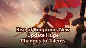 Rise of Kingdoms New Update is Here: Huge Changes to Talents and More!