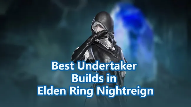 Strongest Undertaker Builds in Elden Ring Nightreign