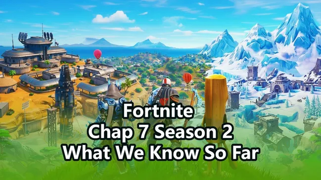 Fortnite Chapter 7 Season 2 – What We Know So Far