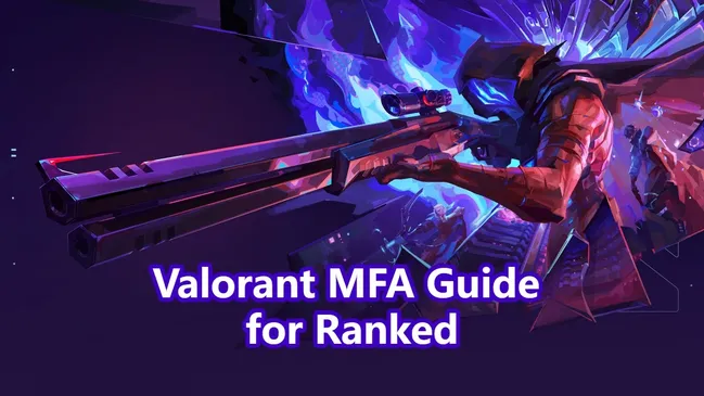 Valorant MFA Guide: How to Activate Multi-Factor Authentication for Ranked