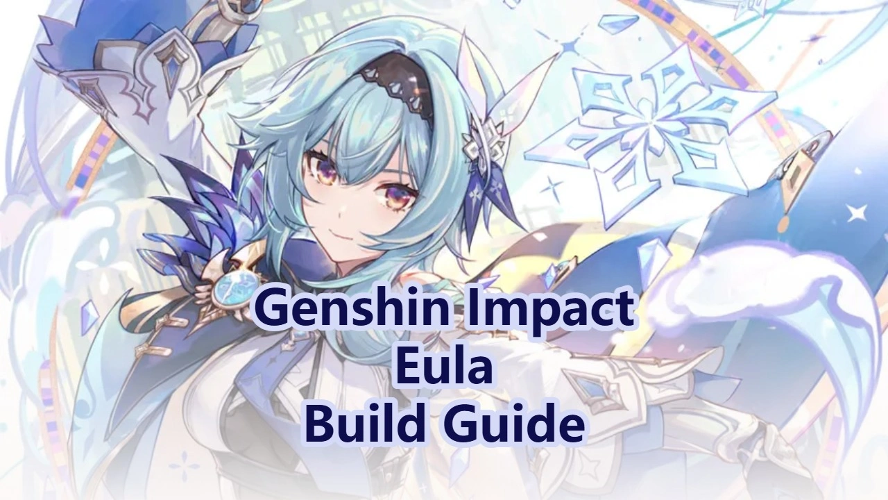 Genshin Impact Eula Build Guide, Weapons & Team Comps!