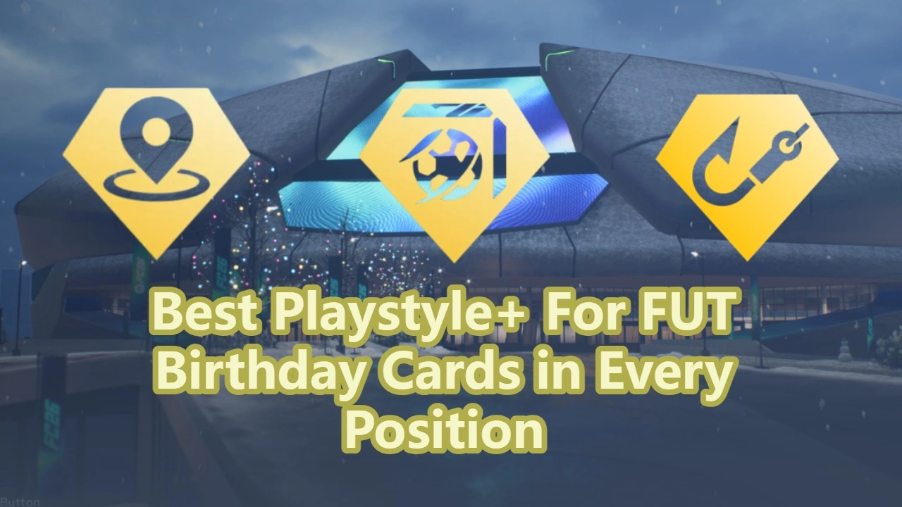 Which Playstyles+ To Add To Your FUT Birthday Cards in FC 26