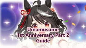 Uma Musume: Pretty Derby 1st Anniversary Part 2 Guide