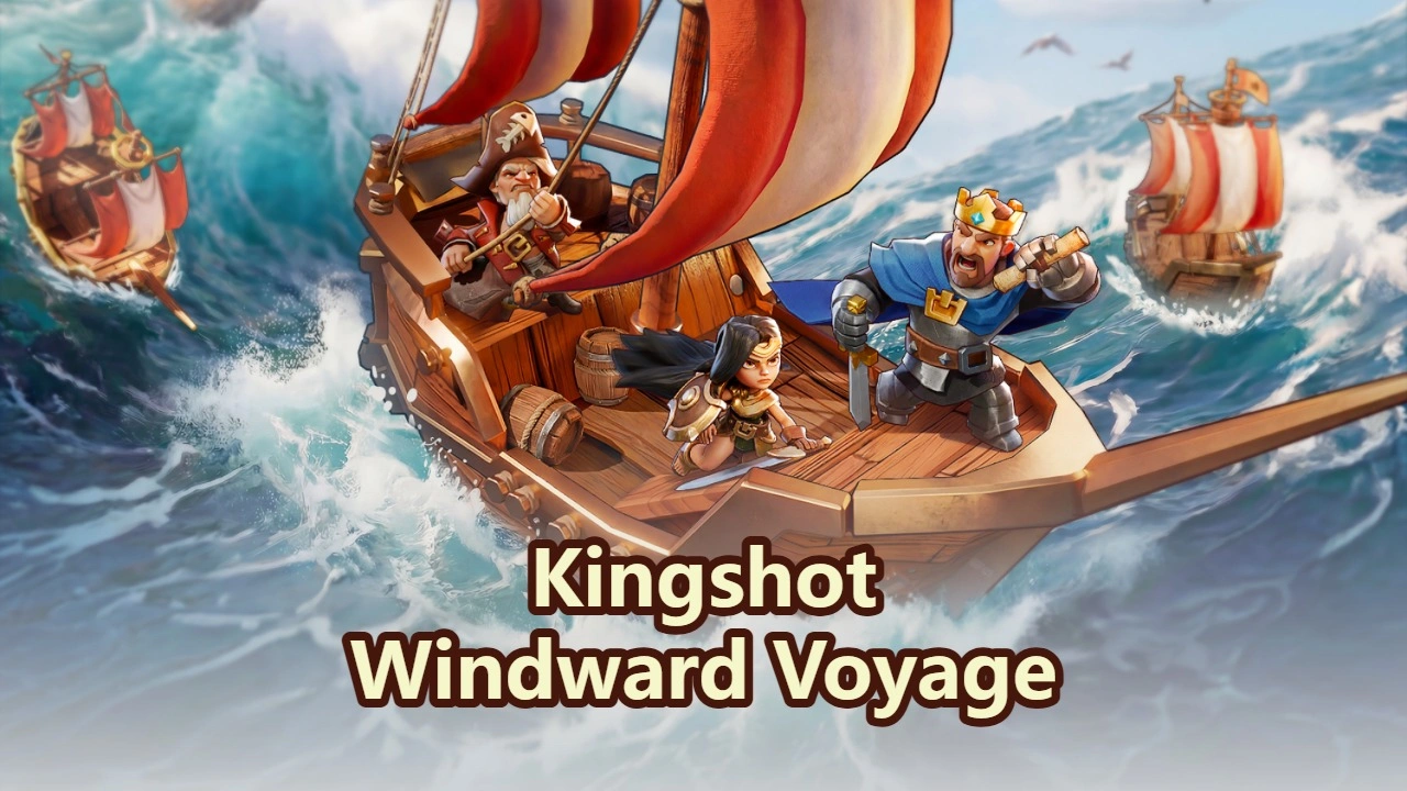Kingshot Windward Voyage Event Guide: Free Compasses, Chest Tiers, Milestones & More