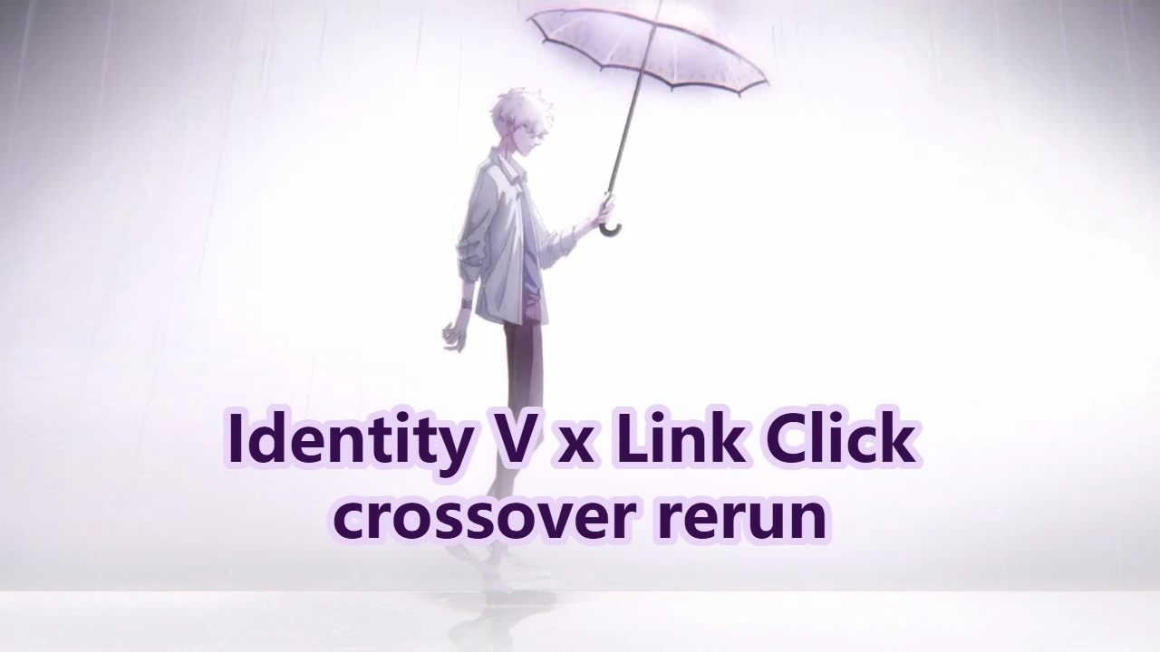 Identity V x Link Click crossover rerun date and costumes