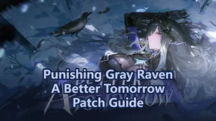 Punishing Gray Raven: A Better Tommorrow Version Guide